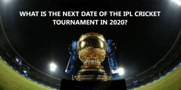 What is the next date of IPL 2020?