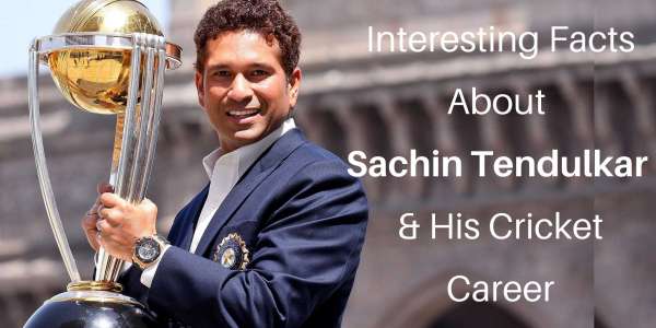 Interesting Facts you should Know About Sachin Tendulkar and His Cricket Career